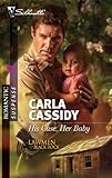 Front cover for the book His Case, Her Baby (Silhouette Romantic Suspense) by Carla Cassidy