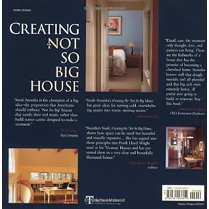 Creating the Not So Big House: Insights and Ideas for the New American Home (Susanka)