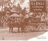 La Jolla, A Celebration of Its Past by 
