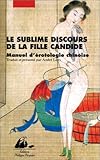 Le Sublime Discours de la fille candide : Manuel d'érotologie chinoise by André Lévy