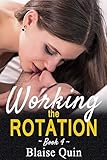 Working the Rotation #4 (Pent Up Desires Series)