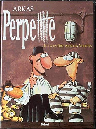 Amazon Fr Perpette T04 Il Y A Un Dieu Pour Les Voleurs Arkas Livres