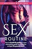 Paperback Sex Routine: How to Break the Pattern in Your Relationship, Guide the Attraction and Put the Passion Back Book