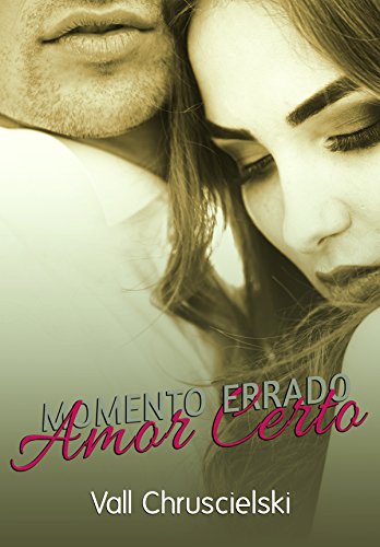 Momento Errado Amor Certo por [Chruscielski, Vall]