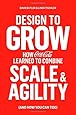 Design to Grow: How Coca-Cola Learned to Combine Scale and Agility (and How You Can Too)