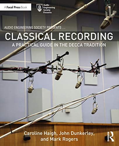 趣味・スポーツ・実用 CLASSICAL RECORDING A PRACTICAL GUIDE IN Classical Recording: A Practical Guide in the Decca Tradition
