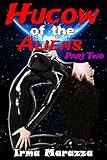 Hucow Of The Aliens Part Two