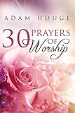 30 Prayers Of Worship