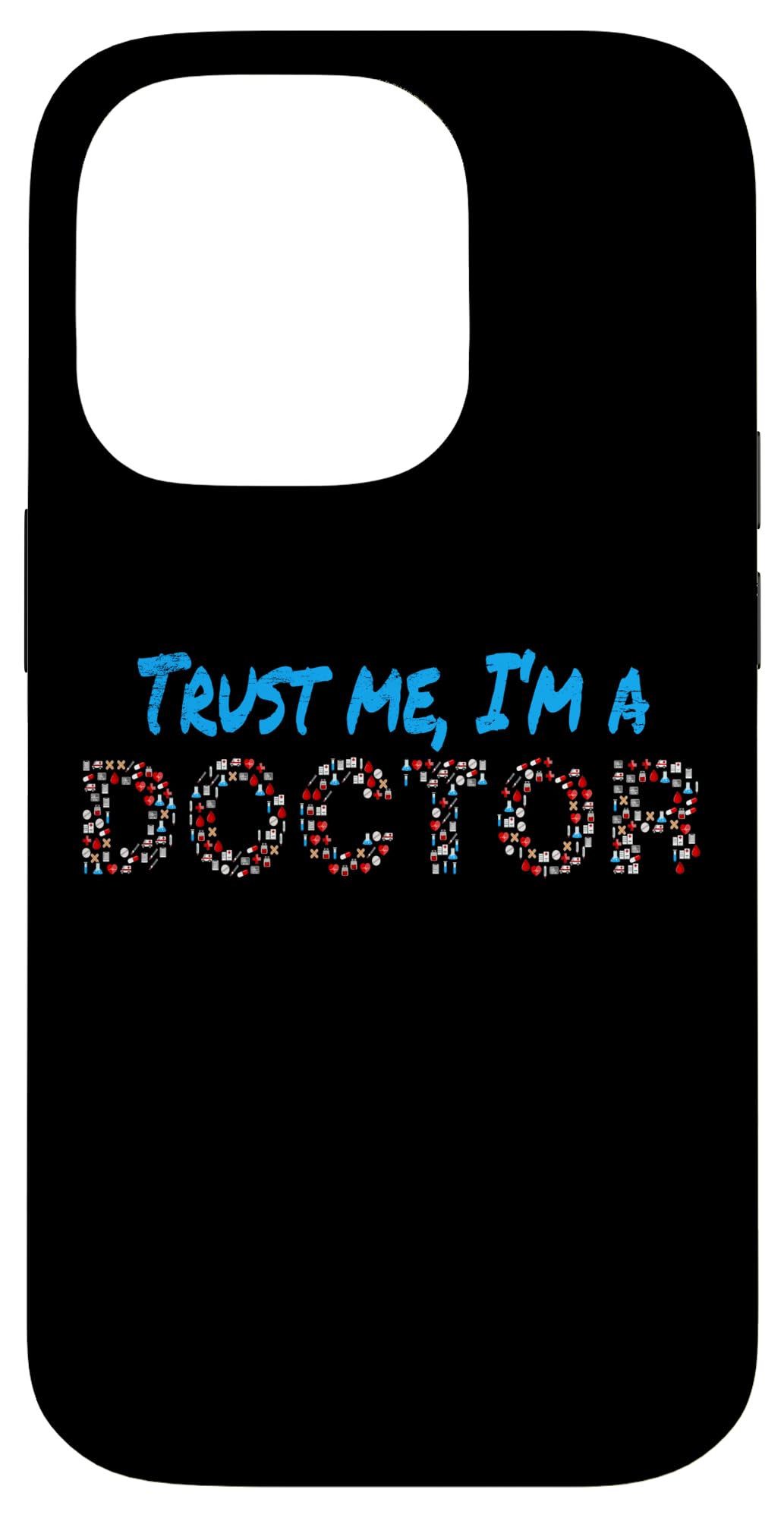 Trust Me I'm A Doctor For Doctors Graduation PhD Doctor Case for iPhone 14 Pro