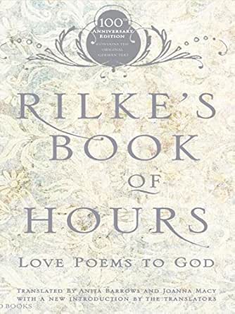 Amazon Com Rilke S Book Of Hours Love Poems To God Ebook Barrows Anita Anita Barrows Joanna Marie Macy Kindle Store