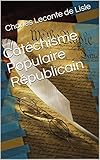 Catéchisme Populaire Républicain (French Edition) by