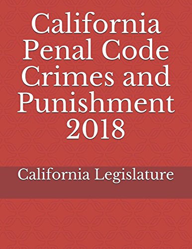 [B.O.O.K] California Penal Code Crimes and Punishment 2018 TXT