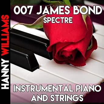 007 James Bond: Spectre (Instrumental Piano and Strings) by Hanny ...