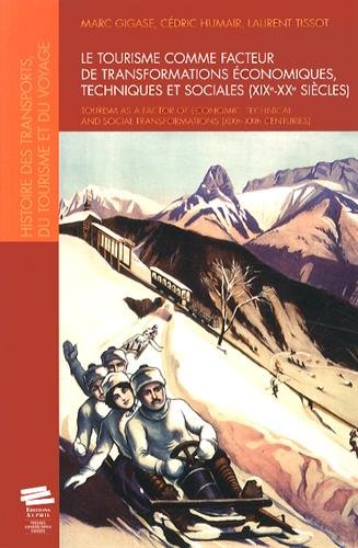 Le  tourisme comme facteur de transformations économiques, techniques et sociales, XIXe-XXe siècles