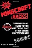 Minecraft Hacks: The Unofficial Guide to Tips and Tricks That Other Guides Won’t Teach You