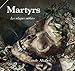 Martyrs : Les reliques oubliées by 