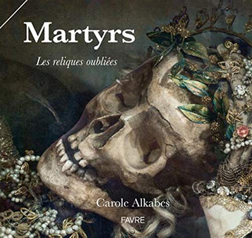 Martyrs : Les reliques oubliées by 