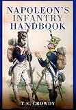 Napoleon's Infantry Handbook by Terry Crowdy