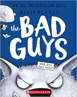 The Bad Guys in The Big Bad Wolf (The Bad Guys #9), by Aaron Blabey The Bad Guys in The Big Bad Wolf (The Bad Guys #9), by Aaron Blabey