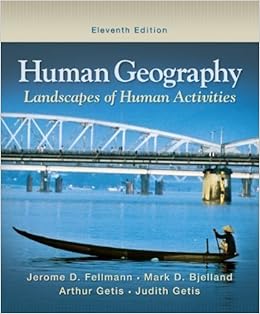 Human Geography 11th Eleventh Edition By Fellmann Jerome Bjelland Mark Getis Arthur Getis Judi Published By Mcgraw Hill Science Engineering Math 2009 Amazon Com Books