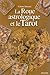 La roue astrologique et le tarot by 