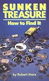 Sunken Treasure: How to Find It by Robert Marx, Hal Dawson