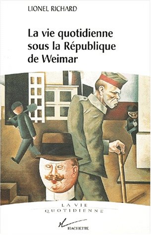 La  vie quotidienne sous la République de Weimar