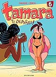 Tamara - Tome 6 - Tu dépasses ! (French Edition) by 