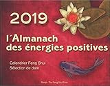 L'Almanach des énergies positives 2019 - Calendrier Feng Shui by