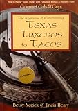 The Mystique of Entertaining: Texas Tuxedoes to Tacos by