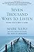 Seven Thousand Ways to Listen: Staying Close to What Is Sacred - Book by Mark Nepo