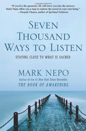 Download Seven Thousand Ways to Listen: Staying Close to What Is Sacred Download Seven Thousand Ways to Listen: Staying Close to What Is Sacred