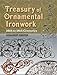 Treasury of Ornamental Ironwork: 16th to 18th Centuries (Dover Jewelry and Metalwork)