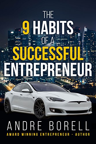 BEST The 9 Habits of a Successful Entrepreneur: by Entrepreneur; Andre Borell [K.I.N.D.L.E]