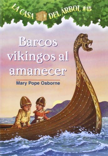 Barcos Vikingos Al Amanecer / Viking Ships at Sunrise (La Casa Del Arbol / Magic Tree House, 15) (Spanish Edition)