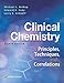 Clinical Chemistry: Principles, Techniques, Correlations: .
