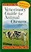 Veterinary Guide for Animal Owners: Cattle, Goats, Sheep, Horses, Pigs, Poultry, Rabbits, Dogs, Cats by 