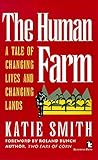 The Human Farm: A Tale of Changing Lives and Changing Lands (Kumarian Press Books for a World That Works)