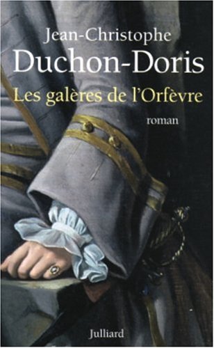 Les galères de l'orfèvre: Marseille, 1703