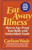 Eat Away Illness: How to Age-Proof Your Body With Antioxidant Foods