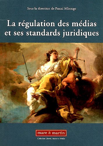 La  régulation des médias et ses standards juridiques