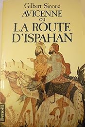 Avicenne ou la Route d'Ispahan