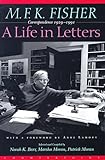 M.F.K. Fisher: A Life in Letters : Correspondence 1929-1991