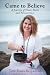 Came to Believe: A Journey of Trust, Faith and Perseverance by
