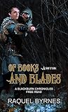 Of Books and Blades: A Blackburn Chronicles Free Read by Raquel Byrnes