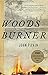 Woodsburner: Center for Fiction First Novel Prize Winner