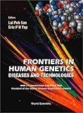 Frontiers in Human Genetics : Diseases and Technologies, , 9810244584
