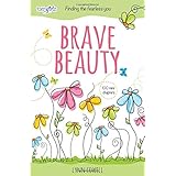 Brave Beauty: Finding the Fearless You (Faithgirlz)