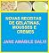 Livro NOVAS RECEITAS DE GELATINAS, MOUSSES E CREMES