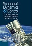 Spacecraft Dynamics and Control: A Practical Engineering Approach (Cambridge Aerospace Series) cover